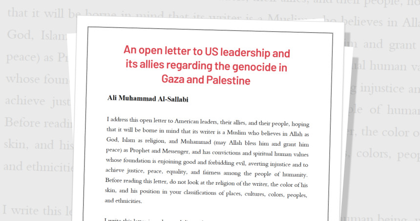 Dr. Ali Muhammad al-Sallabi's open letter to US and allies on Gaza genocide