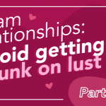 Haram relationships: avoid getting drunk on lust, Part 2